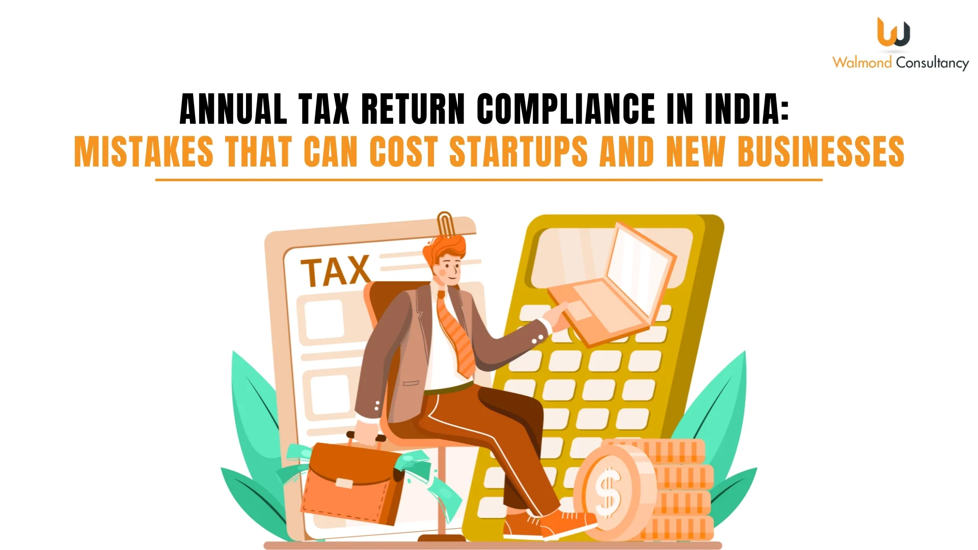 Annual Tax Return Compliance in India: Mistakes That Can Cost Startups and New Businesses