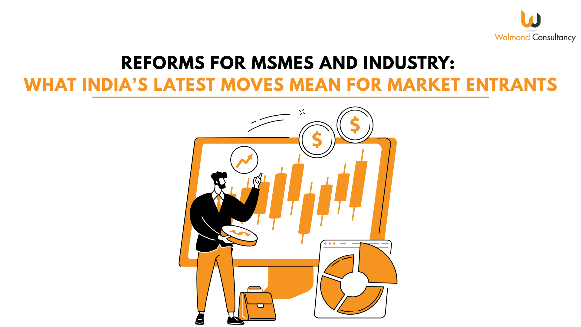 Reforms for MSMEs and Industry: What India’s Latest Moves Mean for Market Entrants