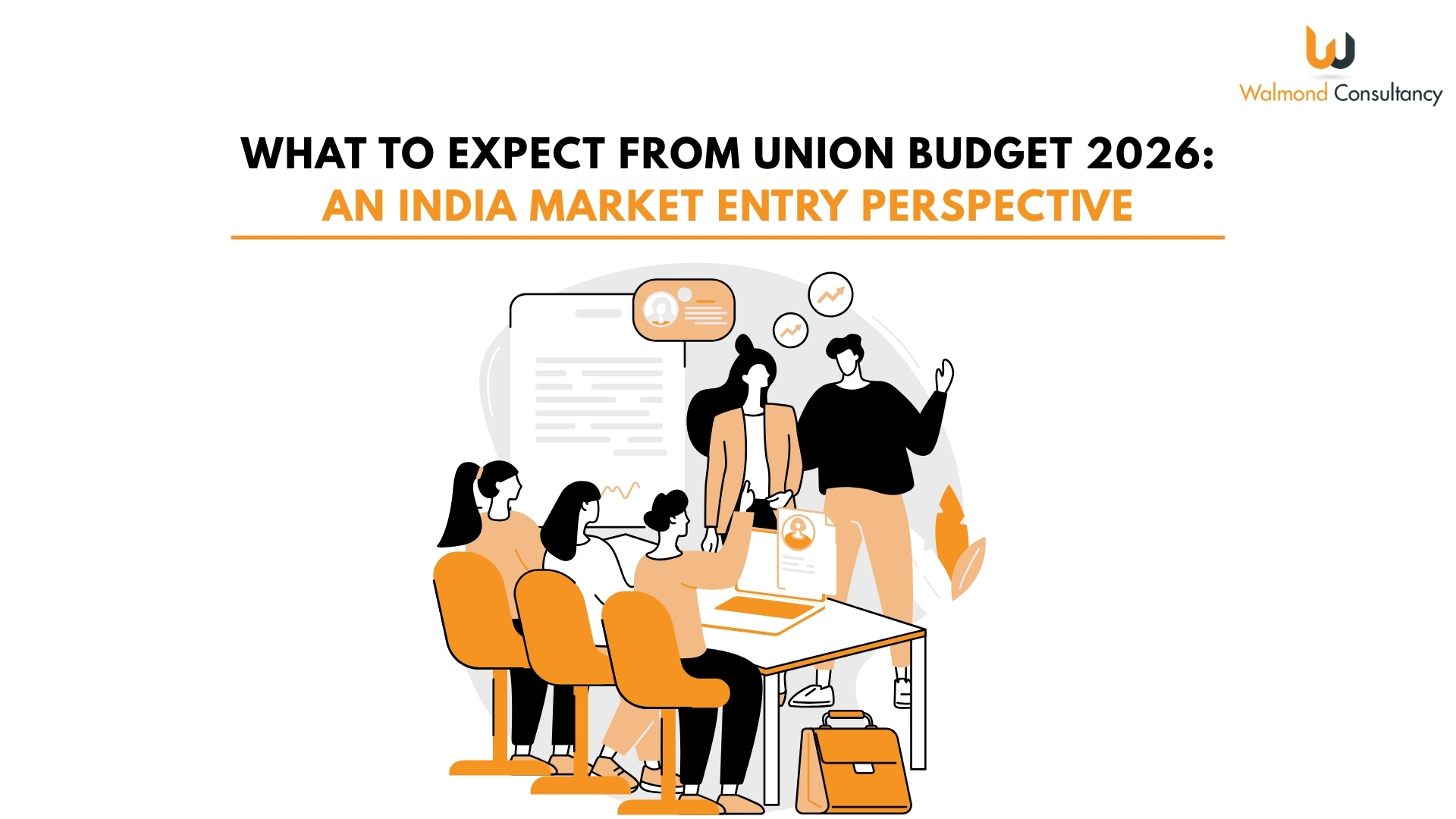 What to Expect from Union Budget 2026: An India Market Entry Perspective